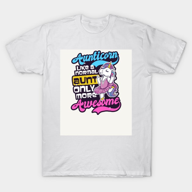 Funny Unicorn Shirt | Aunticorn Like A Normal Aunt T-Shirt by Gawkclothing